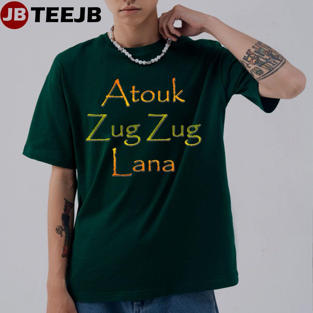 Atouk Zug Zug Lana Unisex T-Shirt