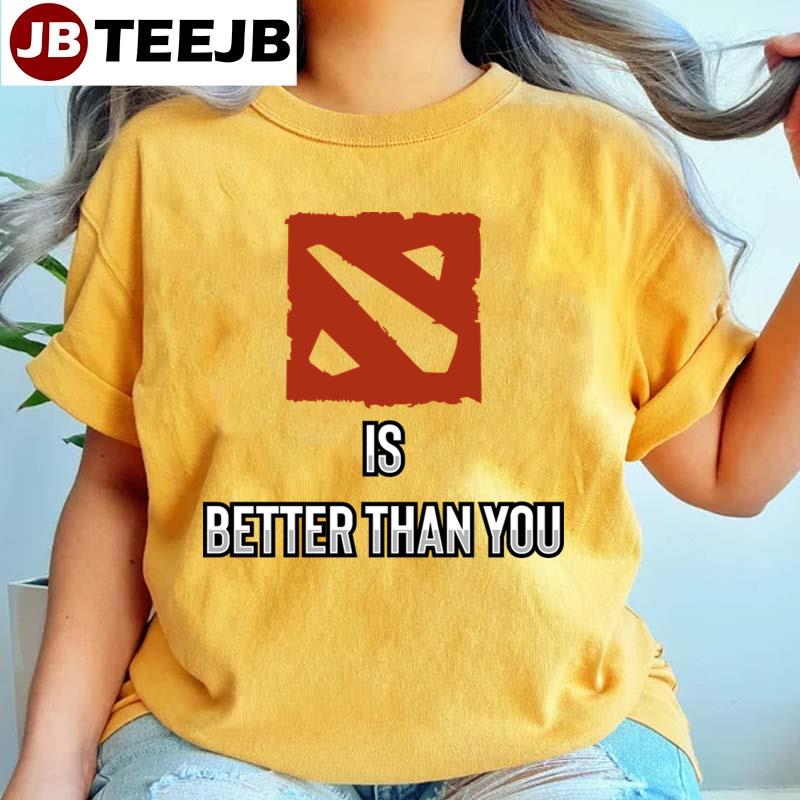 Better Than You Dota 2 Logo Unisex T-Shirt