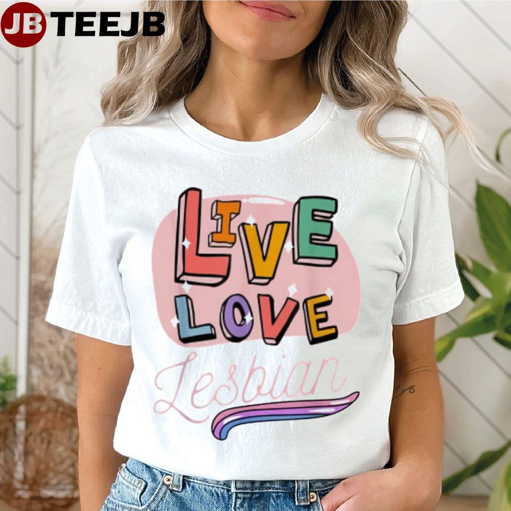 Cute Live Laugh Lesbian Unisex T-Shirt