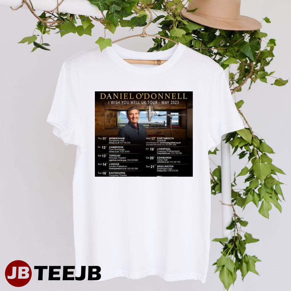 Daniel O’donnell Tour 2023 I Wish You Well Uk Tour May Unisex T-Shirt