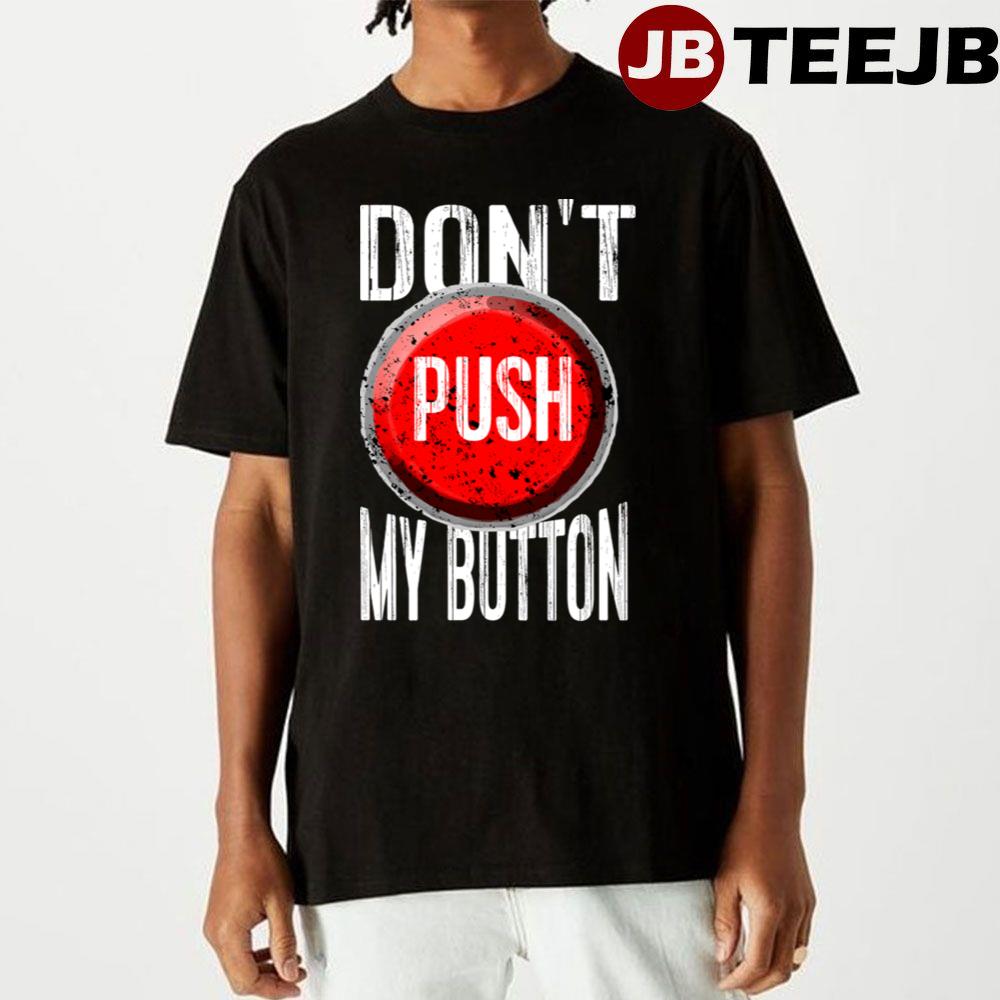 Don’t Push My Game Button Unisex T-Shirt