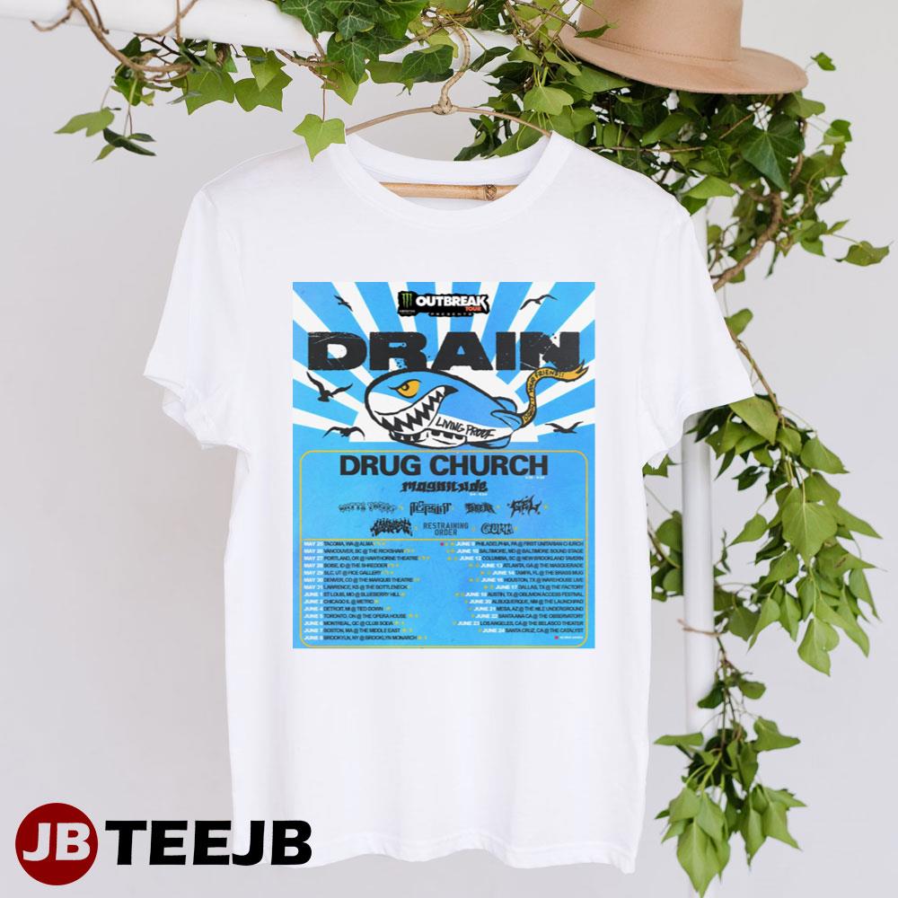 Drain Living Proof Drug Church Tour Dates Unisex T-Shirt