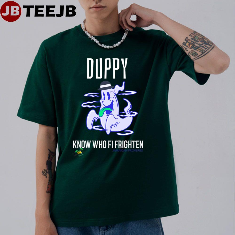 Duppy Know Know Who Fi Fighten Unisex T-Shirt