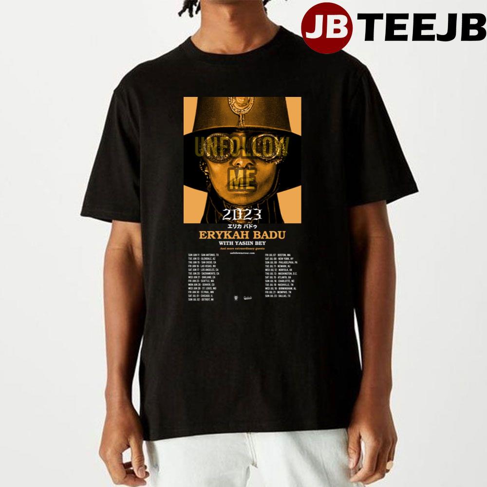 Erykah Badu With Yasiin Bey Unfollow Me Tour 2023 Unisex T-Shirt