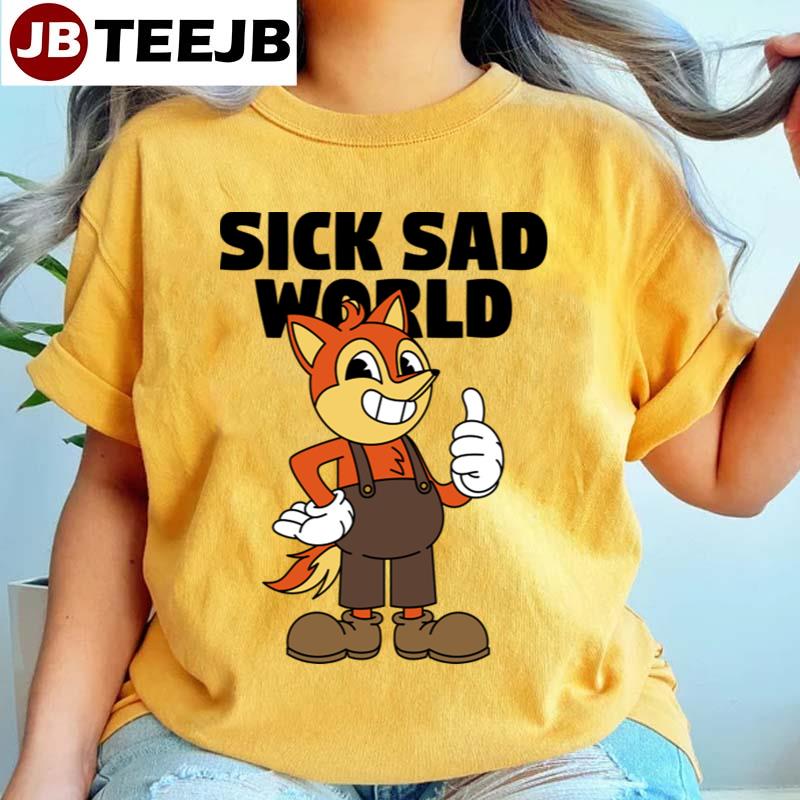 Funny Sick Sad World Unisex T-Shirt