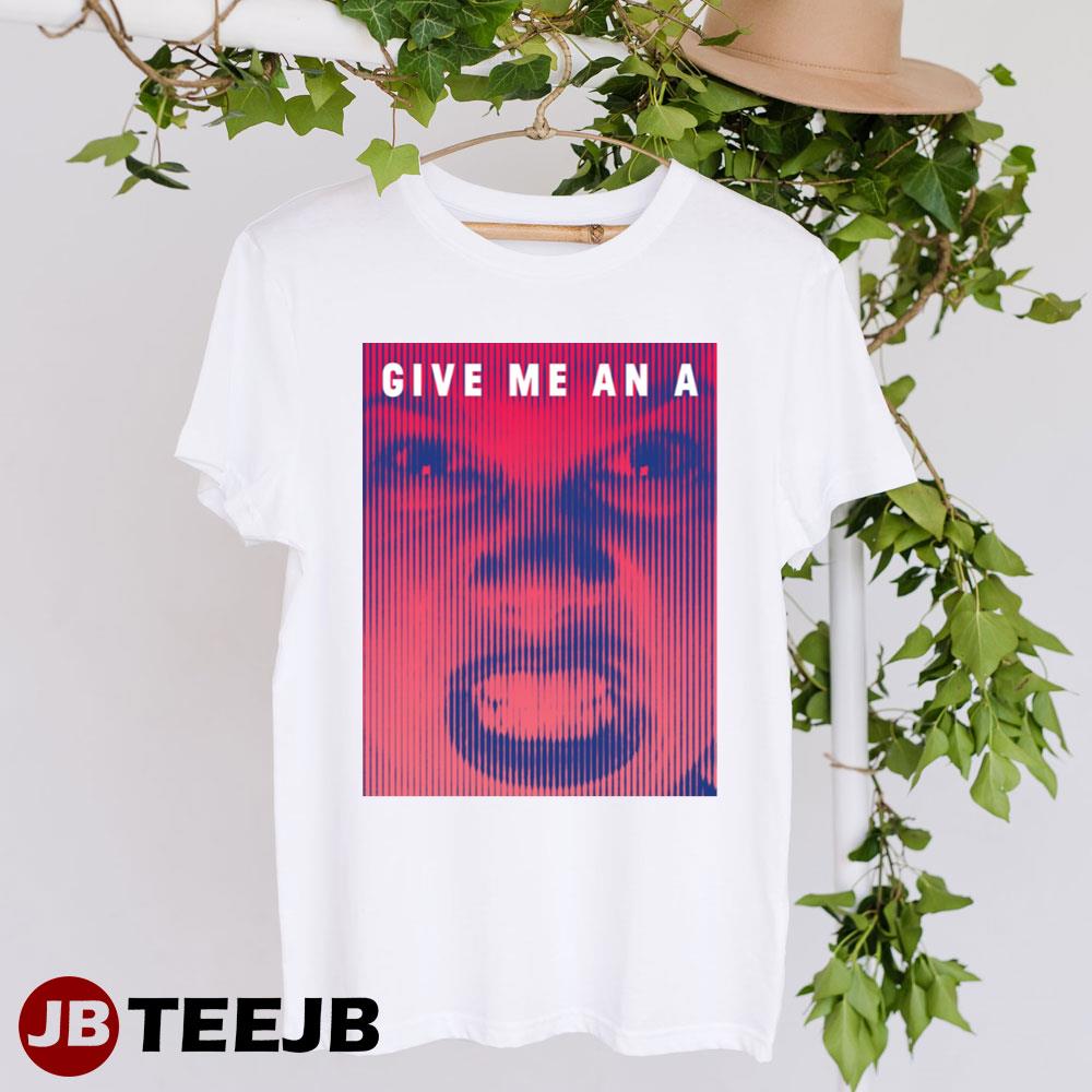 Give Me An A 2023 Movie Unisex T-Shirt