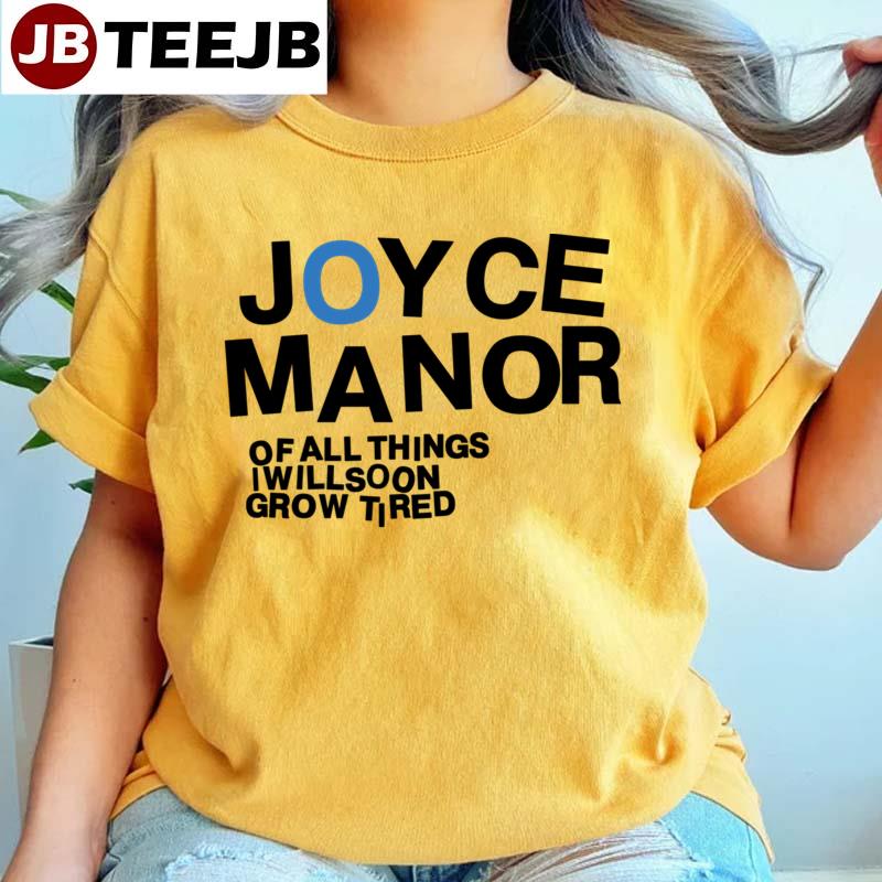 Grow Tired Joyce Manor Unisex T-Shirt