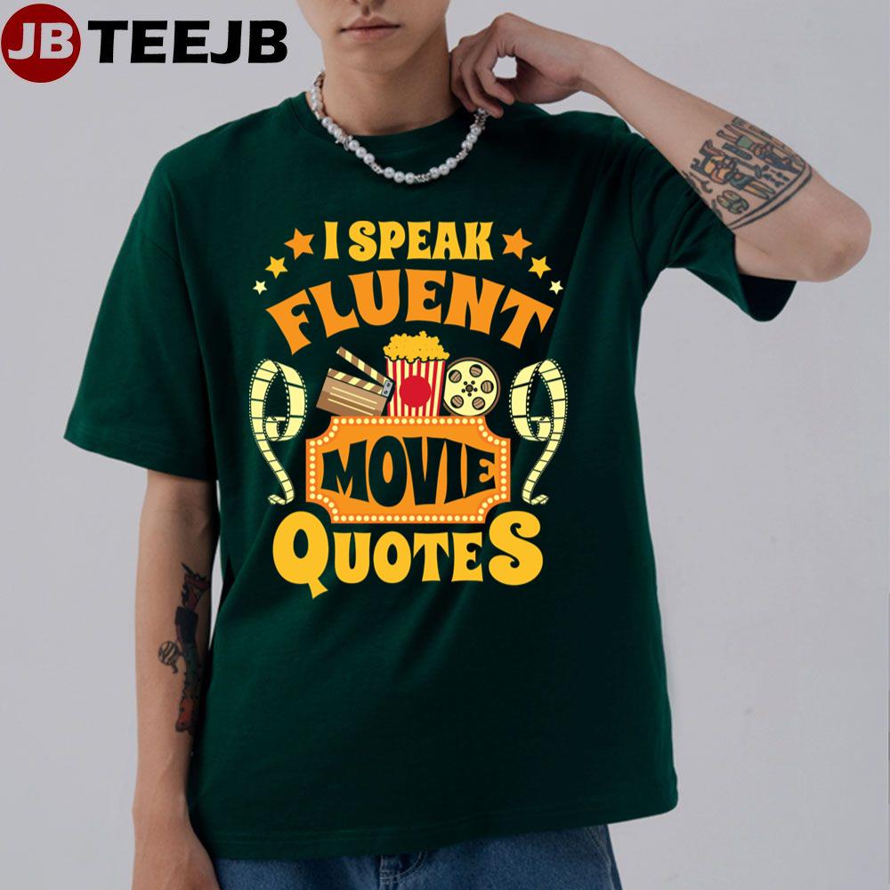 I Speak Fluent Movie Quotes Very Funny Movie Unisex T-Shirt