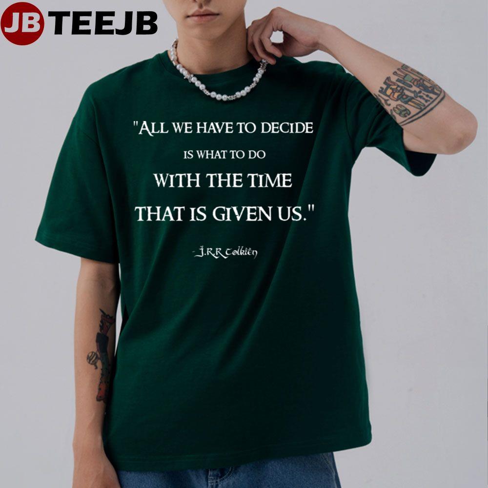 Jrr Tolkien Quote The Lord Of The Rings Unisex T-Shirt