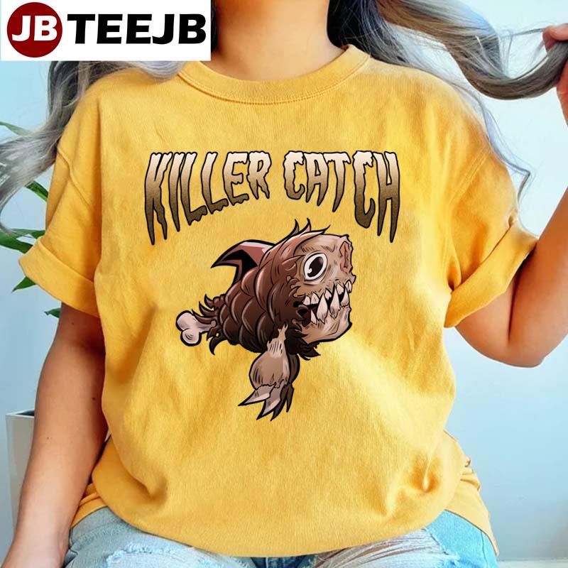 Killer Catch Unisex T-Shirt