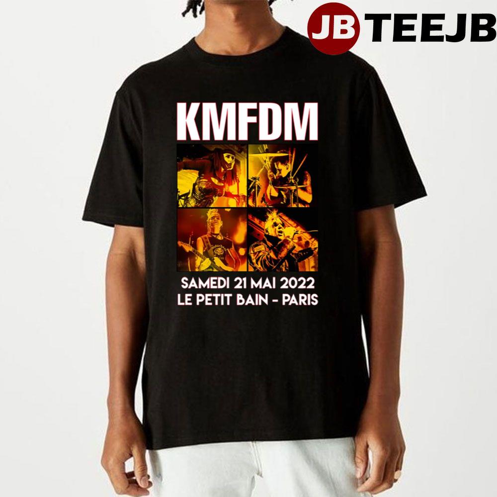 Kmfdm Samedi 21 Mai 2022 Paris Unisex T-Shirt