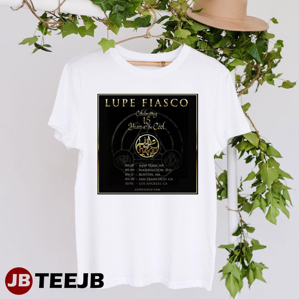 Lupe Fiasco Celebrating 15 Years Of The Cool Unisex T-Shirt