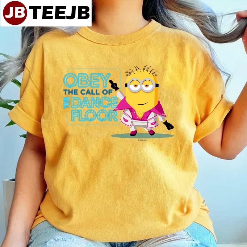 Minions The Rise Of Gru Phil Obey The Call The Dance Floor Unisex T-Shirt