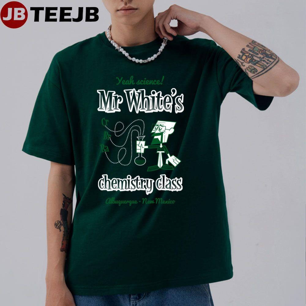 Mr White’s Chenmistry Class Breaking Bad Unisex T-Shirt