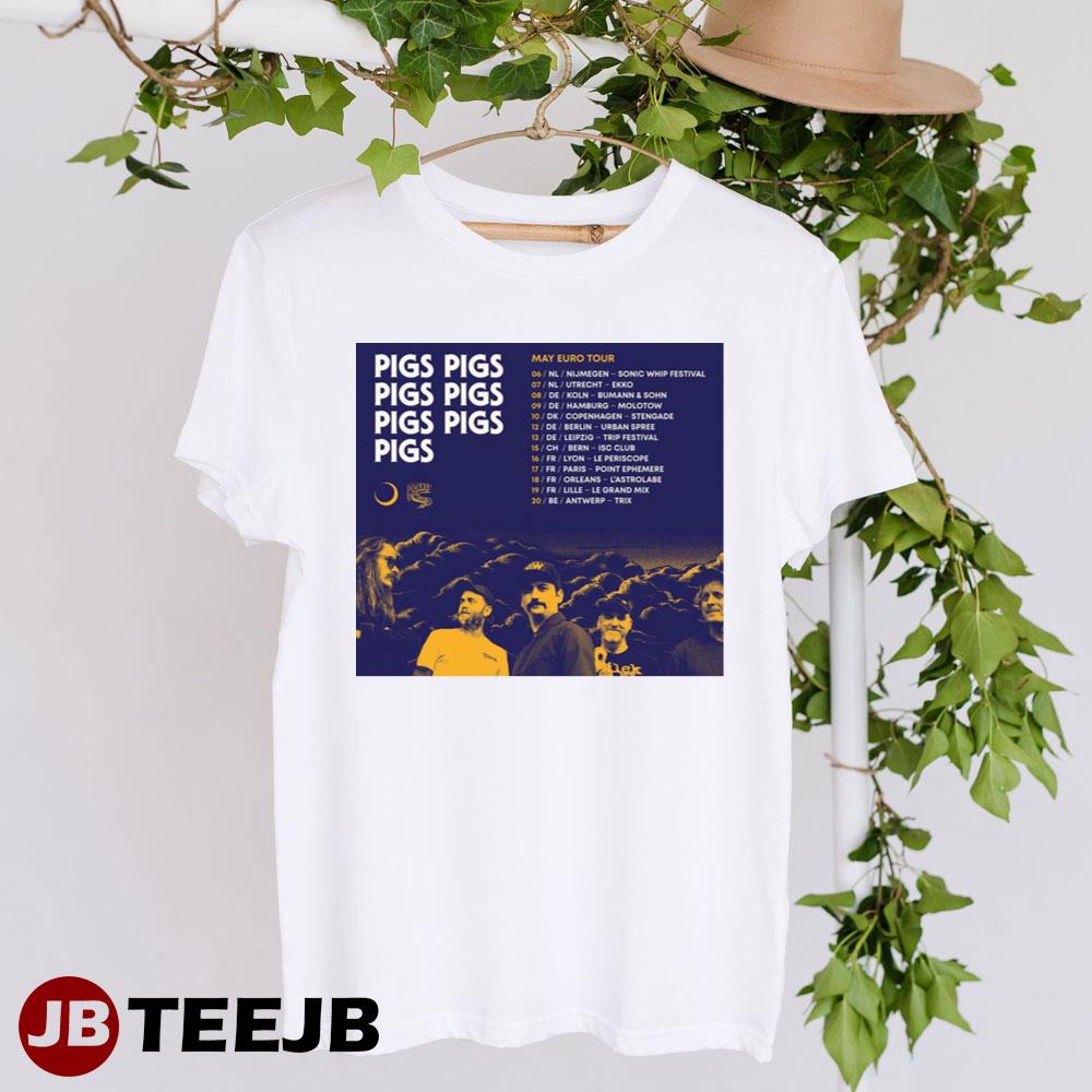 Pigs Pigs Pigs Pigs Pigs Pigs Pigs May Euro Tour 2023 Unisex T-Shirt