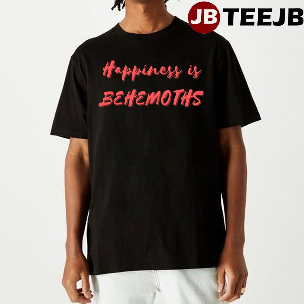 Red Art Happiness Is Behemoths Unisex T-Shirt