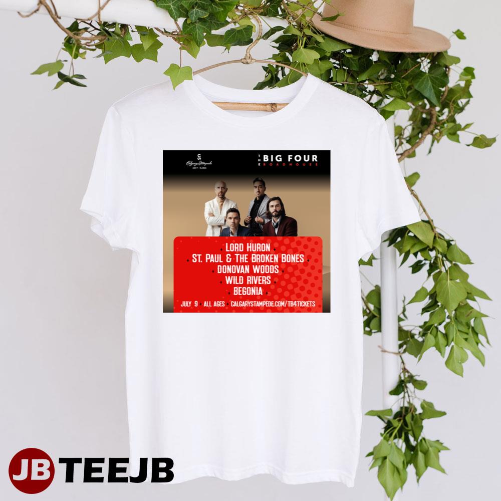 The Big Four Roadhouse Lord Huron St Paul And The Broken Bones Donovan Woods Wild Rivers Begonia 2023 Unisex T-Shirt