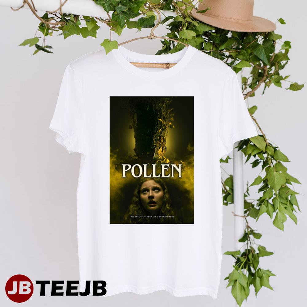 The Seeds Of Fear Are Everywhere Pollen 2023 Movie Unisex T-Shirt