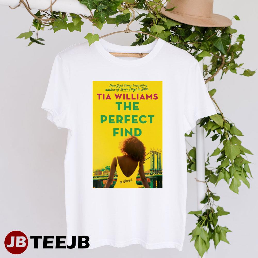 Tia Williams The Perfect Find 2023 Movie Unisex T-Shirt