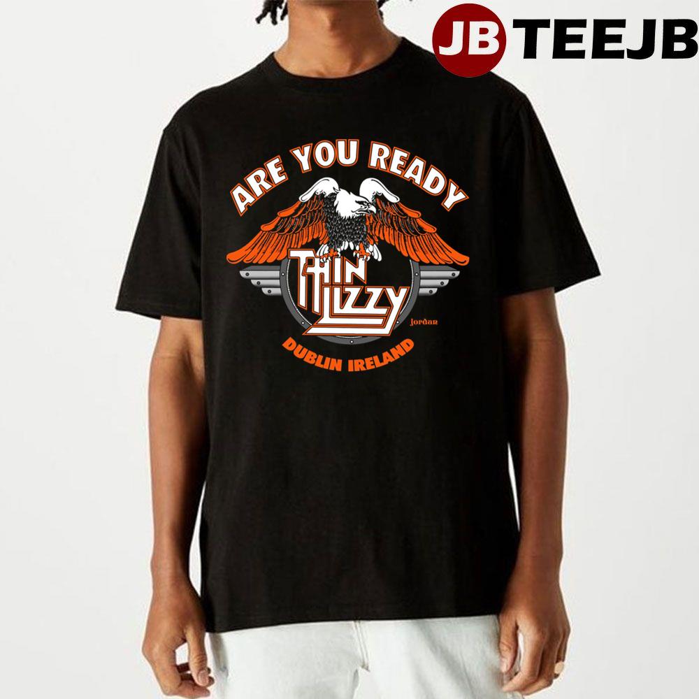 Are You Ready Thin Lizzy Unisex T-Shirt