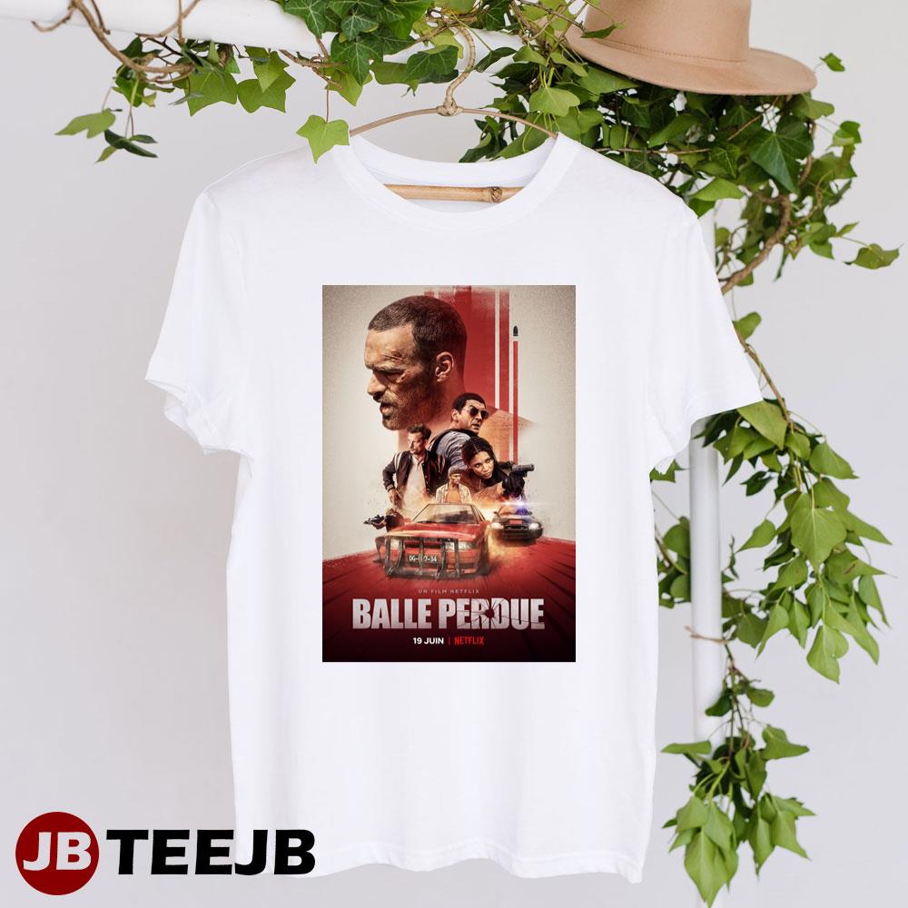 Balle Perdue Alban Lenoir Rod Paradot Movie Unisex T-Shirt