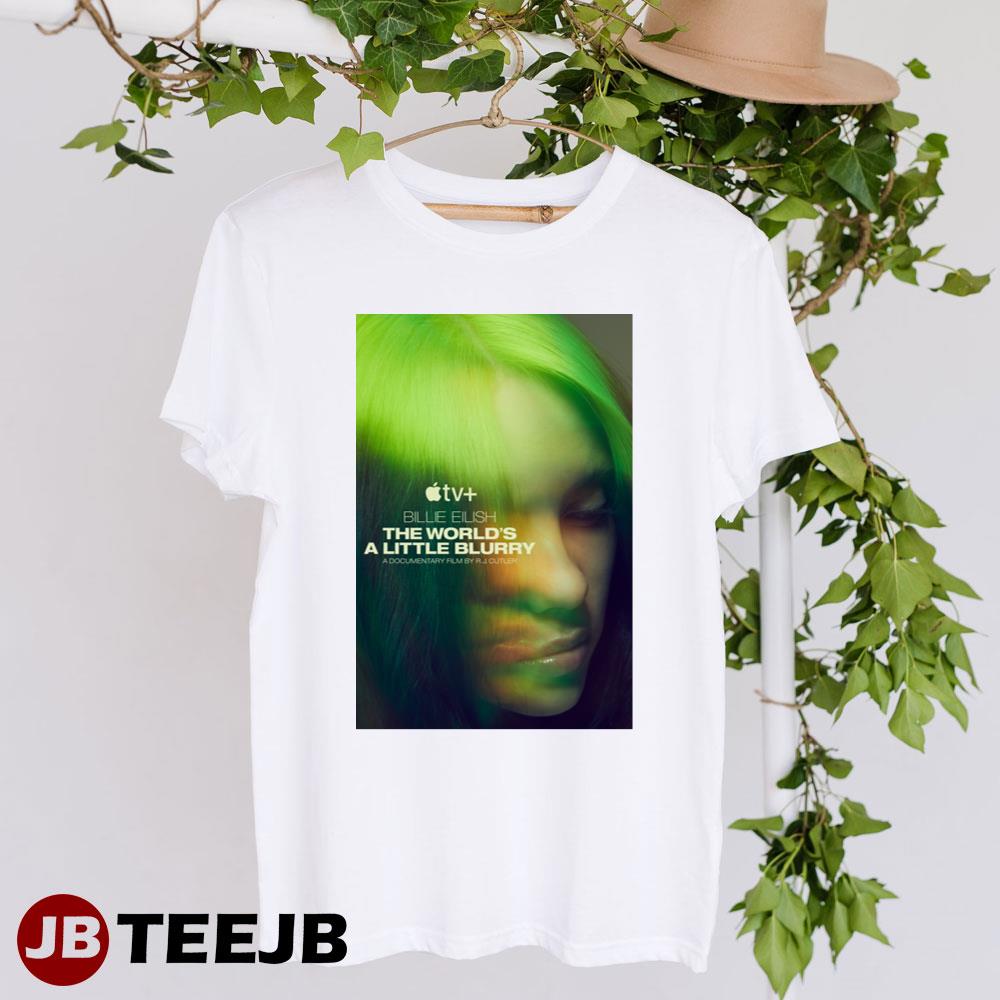 Billie Eilish The Worlds A Little Blurry Apple+ Rj Cutler Movie Unisex T-Shirt