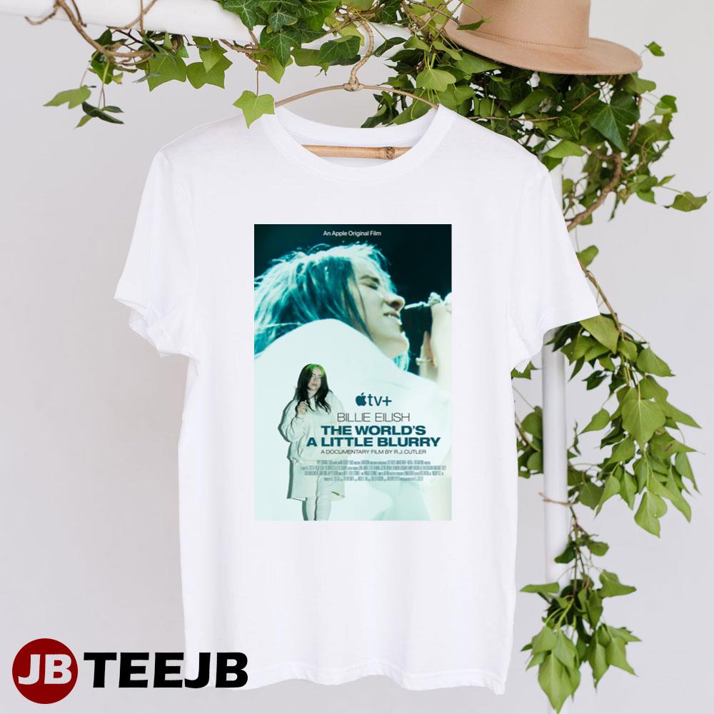 Billie Eilish The Worlds A Little Blurry Billie Eilish Documentary Movie Unisex T-Shirt