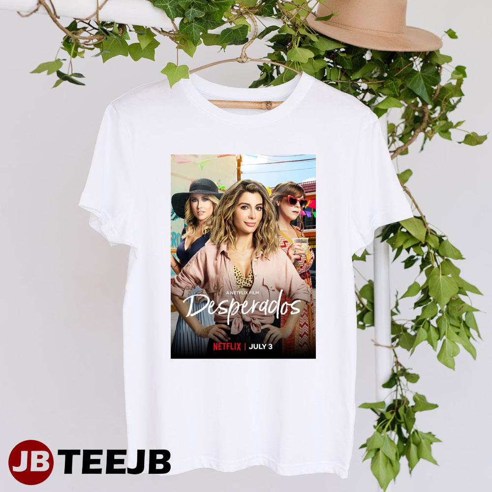 Desperados Nasim Pedrad Anna Camp Movie Unisex T-Shirt