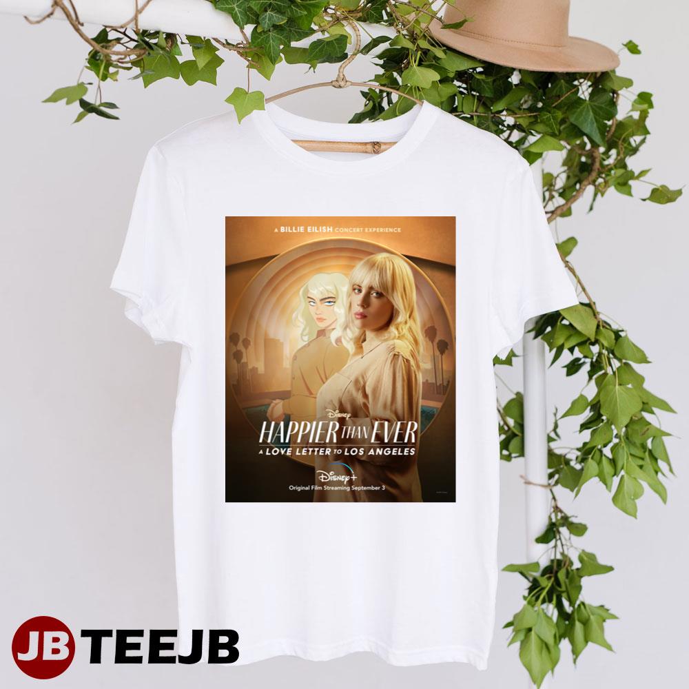 Disney Happier Than Ever A Love Letter To Los Angeles Billie Eilish Gustavo Dudamel Movie Unisex T-Shirt