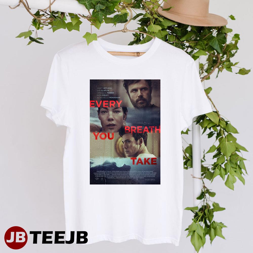 Every Breath You Take Casey Affleck Michelle Monaghan Movie Unisex T-Shirt