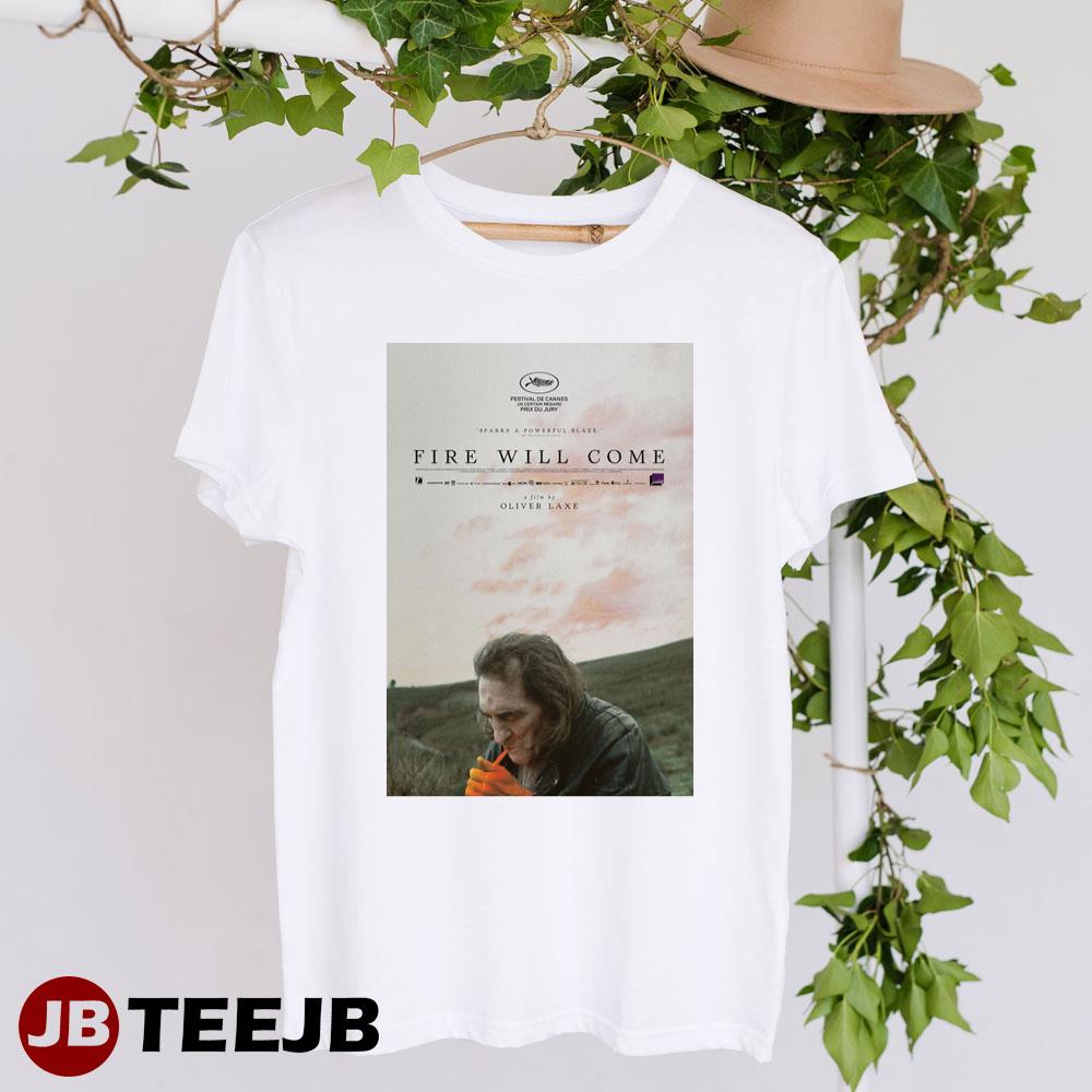 Fire Will Come Benedicta Sanchez Oliver Laxe Movie Unisex T-Shirt