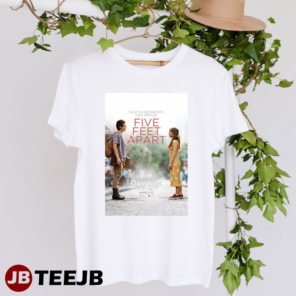 Five Feet Apart Haley Lu Richardson Cole Sprouse Design Unisex T-Shirt