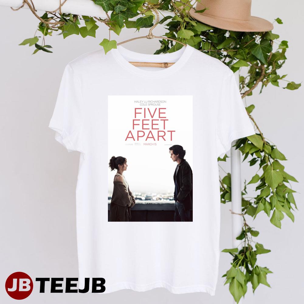 Five Feet Apart Haley Lu Richardson Cole Sprouse Unisex T-Shirt