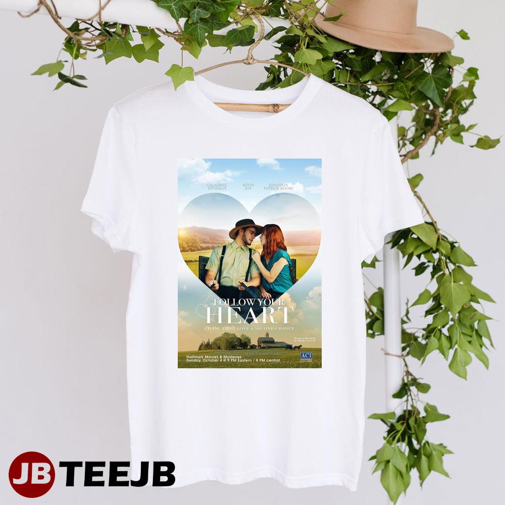 Follow Your Heart Galadriel Stineman Kevin Joy Movie Unisex T-Shirt