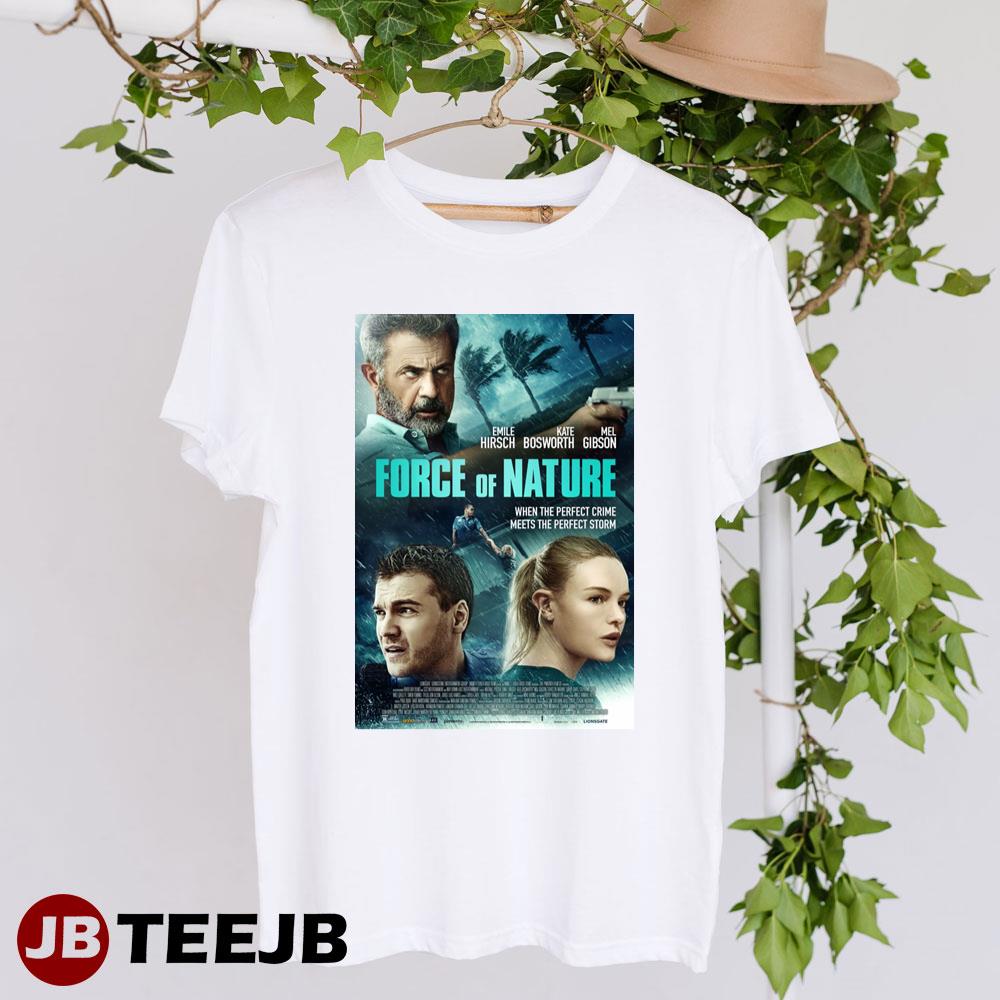 Force Of Nature Emile Hirsch Kate Bosworth Movie Unisex T-Shirt