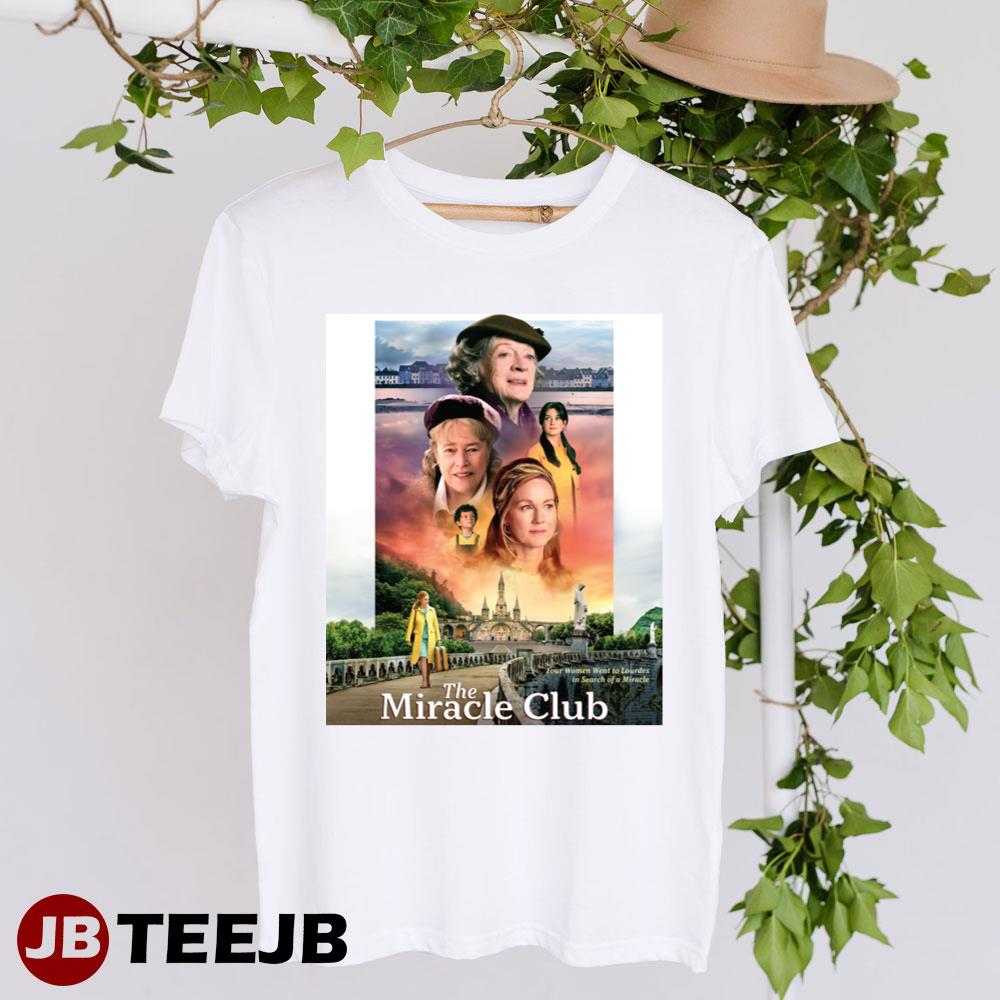 Four Women Went To Lourdes In Search Of A Miracle The Miracle Club 2023 Movie Unisex T-Shirt