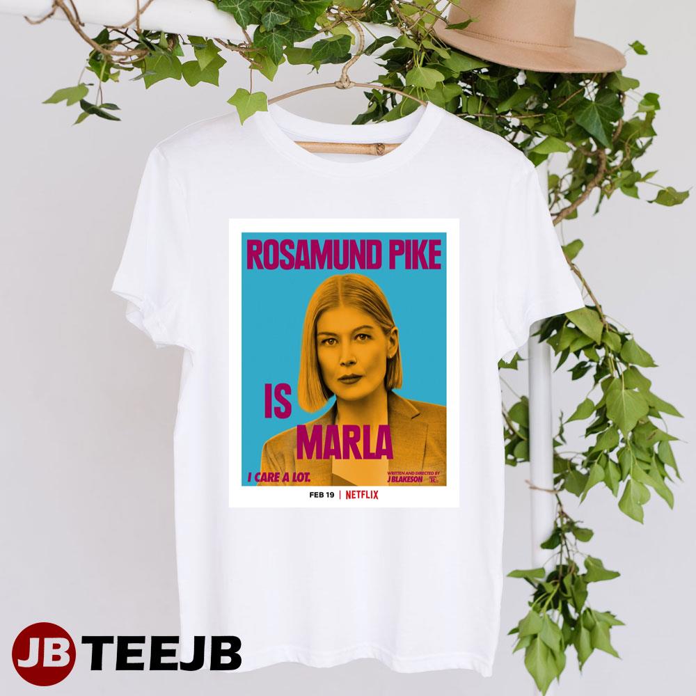 I Care Alot Rosamund Pike Marla Movie Unisex T-Shirt