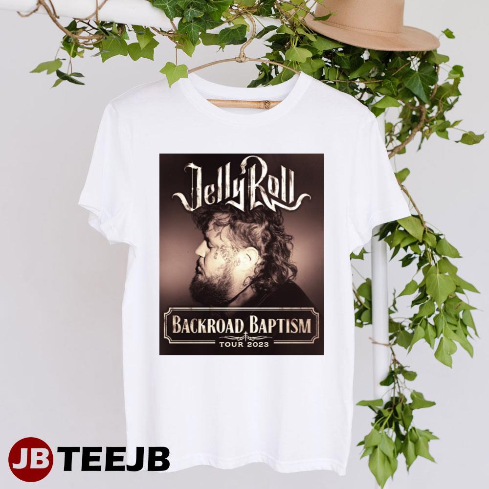 Jelly Roll Backroad Baptism Tour 2023 Unisex T-Shirt