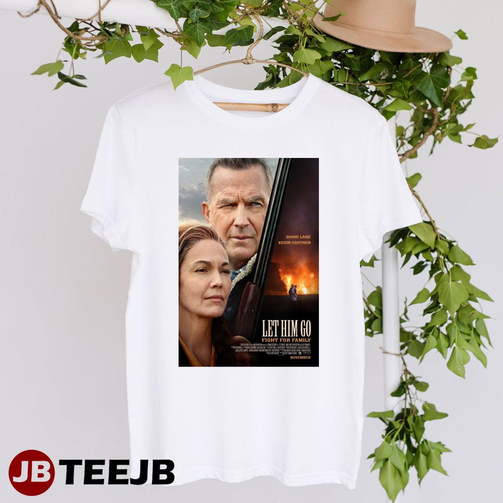 Let Him Go Kevin Costner Diane Lane Movie Unisex T-Shirt