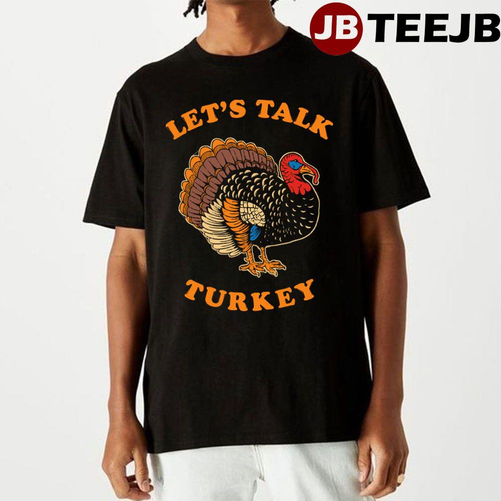 Let’s Talk Turkey Unisex T-Shirt