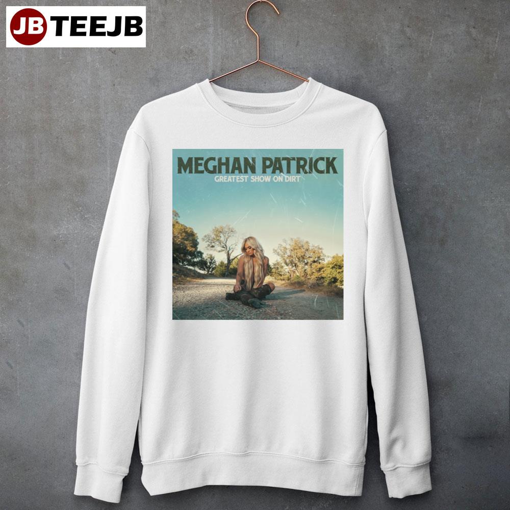 Meghan Patrick – Greatest Show On Dirt Album 2023 Unisex T-Shirt