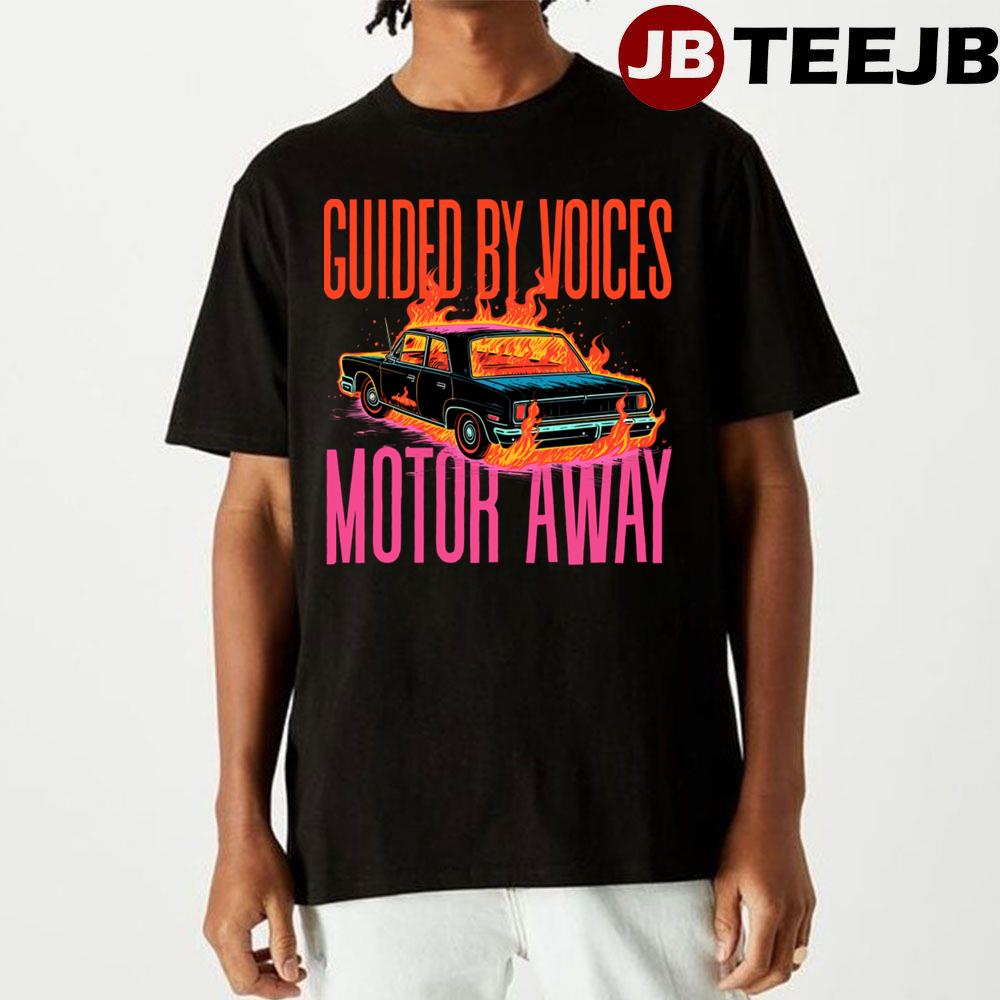 Motor Away Guided By Voices Unisex T-Shirt