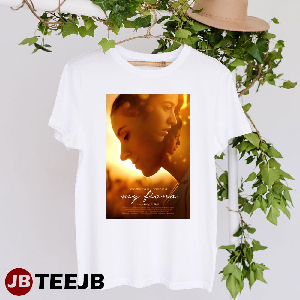 My Fiona Jeanette Maus Corbin Reid Movie Unisex T-Shirt