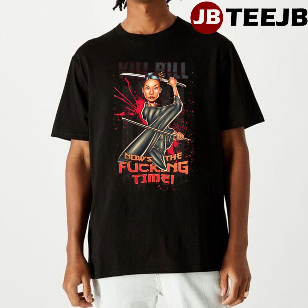 Now Is The Fcking Time Kill Bill Unisex T-Shirt