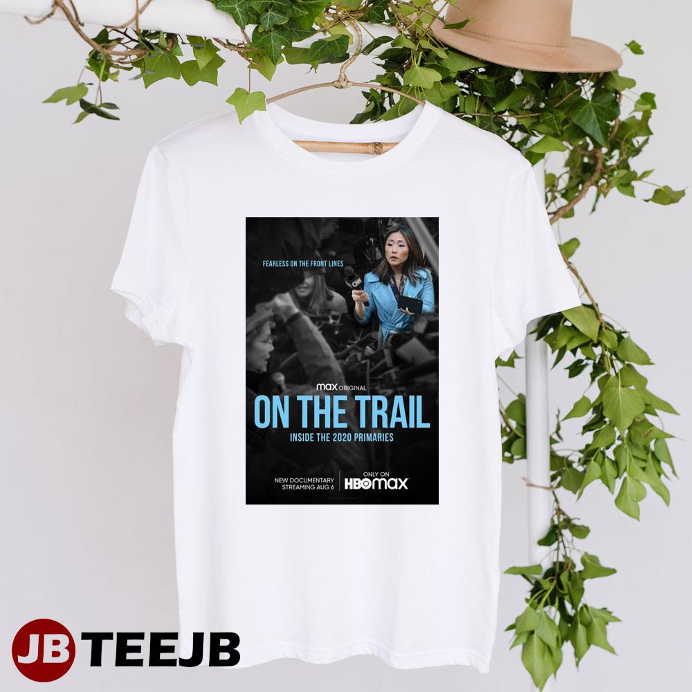 On The Trail Inside The 2020 Primaries Hbo Documentary Movie Unisex T-Shirt