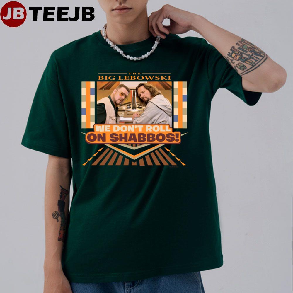 The Big Lebowski We Don’t Roll On Shabbos Unisex T-Shirt