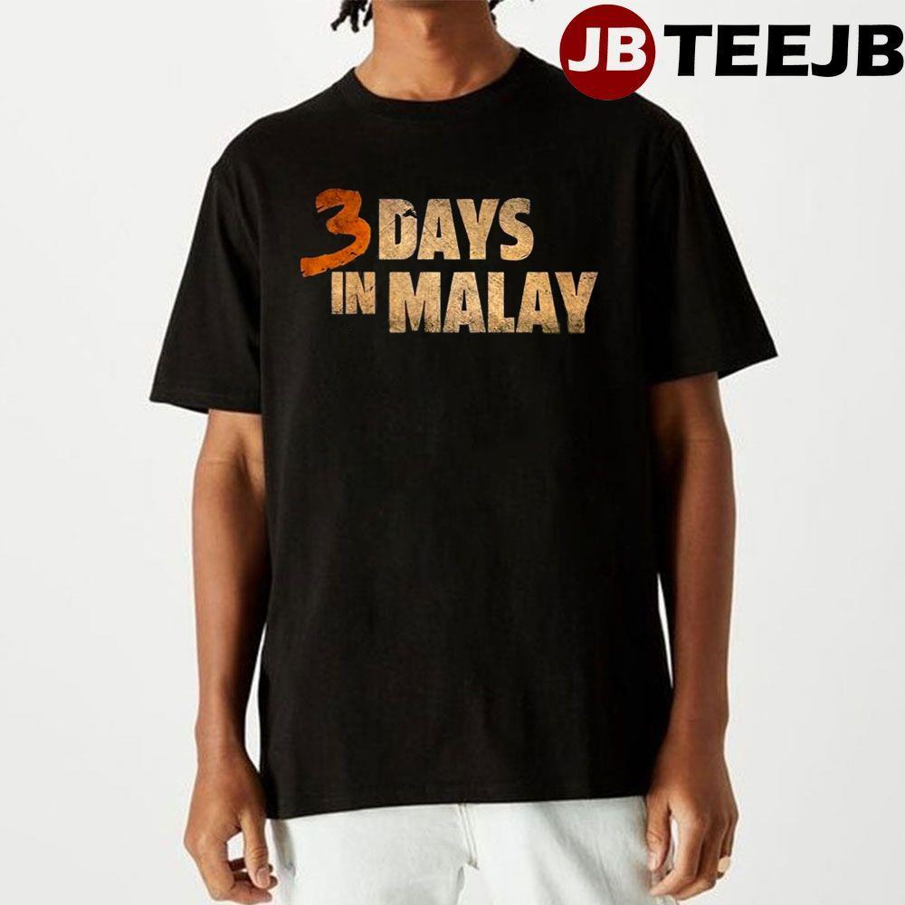 2023 3 Days In Malay Movie TeeJB Unisex T-Shirt