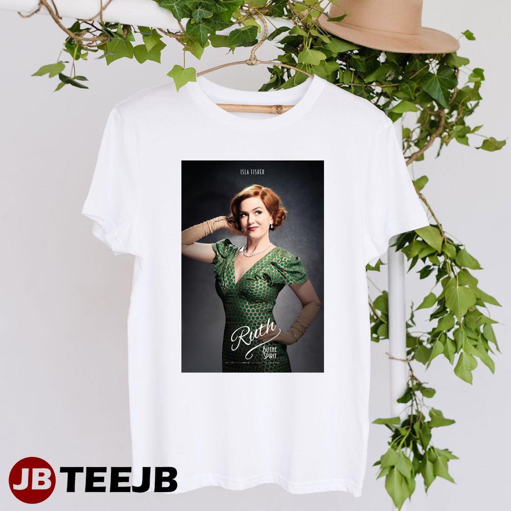 Blithe Spirit Isla Fisher Ruth Movie Unisex T-Shirt