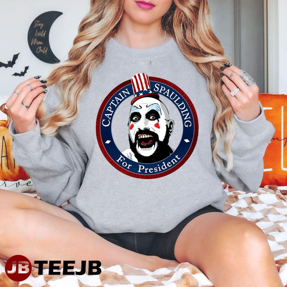 Captain Spaulding For President House Of 1000 Corpses Movie Happy Halloween TeeJB Unisex Sweatshirt