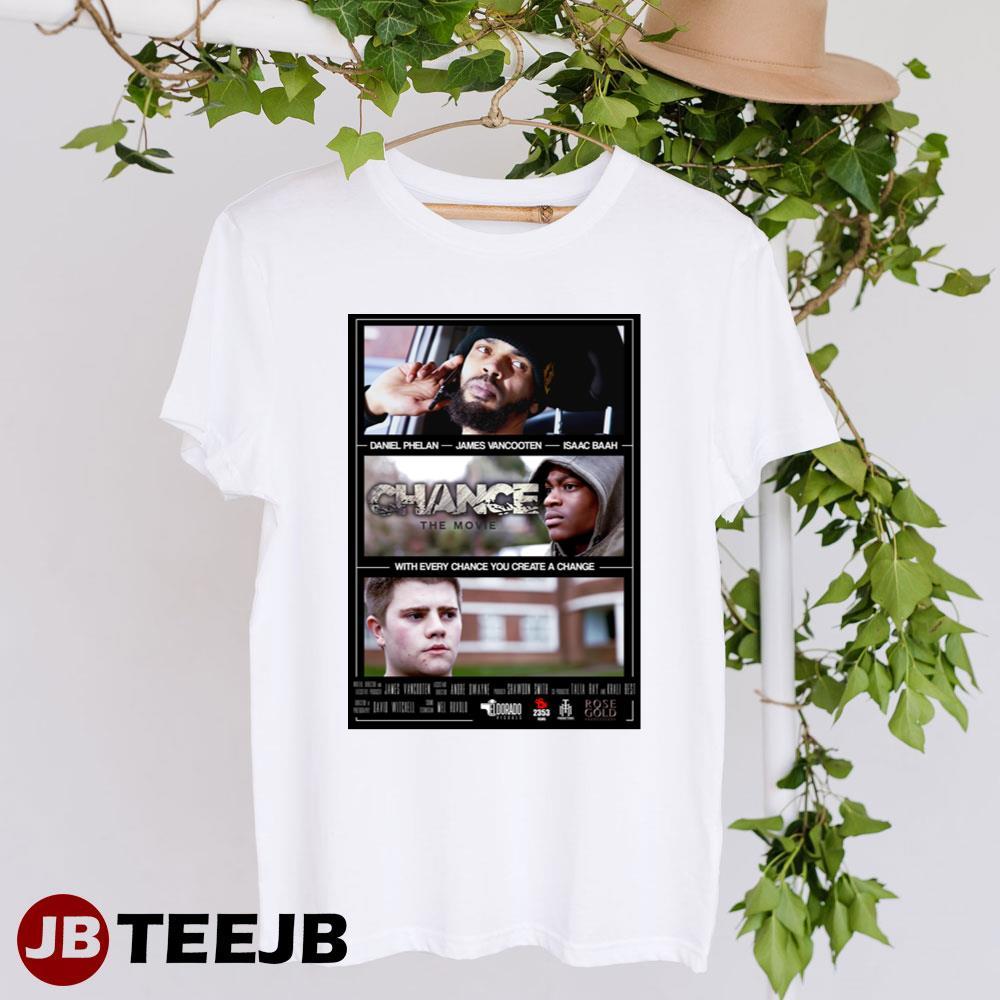 Chance The MovieDaniel Phelan James Vancooten Movie Unisex T-Shirt